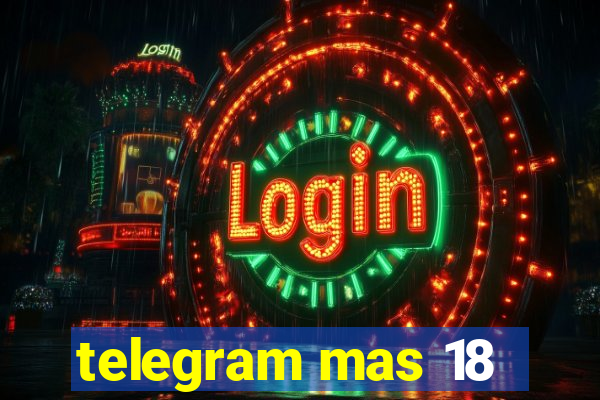 telegram mas 18